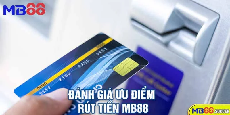 🎯Hướng Dẫn Rút Tiền MB88 - Thao Tác Nhanh Chóng Và An Toàn 2 Đánh Giá Ưu Điểm Rút Tiền MB88