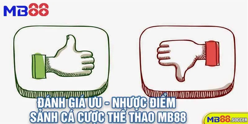 Khám Phá Sảnh Thể Thao MB88 Hot Nhất Năm 2025 – Sân Chơi Đỉnh Cao! 2 Đánh Giá Ưu - Nhược Điểm Sảnh Cá Cược Thể Thao MB88