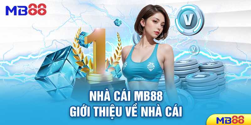 🎯Hướng Dẫn Rút Tiền MB88 - Thao Tác Nhanh Chóng Và An Toàn 1 Giới thiệu về nhà cái MB88