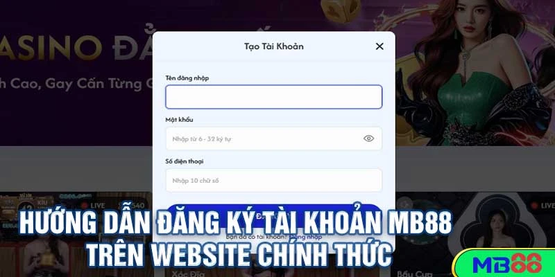 Hướng Dẫn Đăng Ký Tài Khoản MB88 Mới Nhất 2025 – Chỉ Mất 1 Phút! 2 Hướng Dẫn Đăng Ký Tài Khoản MB88 Trên Website Chính Thức