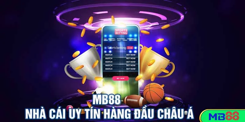 MB88 - Nhà cái uy tín hàng đầu Châu Á