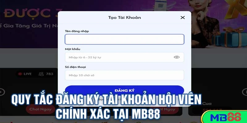Tìm Hiểu Quy Tắc Và Quy Định Đặt Cược Tại MB88 Mới Nhất 2025 3 Quy Tắc Đăng Ký Tài Khoản Hội Viên Chính Xác Tại MB88