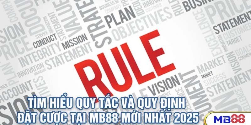 Tìm Hiểu Quy Tắc Và Quy Định Đặt Cược Tại MB88 Mới Nhất 2025 1 Tìm Hiểu Quy Tắc Và Quy Định Đặt Cược Tại MB88 Mới Nhất 2025