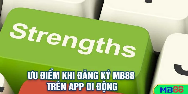 Hướng Dẫn Đăng Ký Tài Khoản MB88 Mới Nhất 2025 – Chỉ Mất 1 Phút! 3 Ưu Điểm Khi Đăng Ký MB88 Trên App Di Động