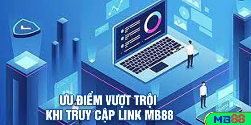 Truy Cập Link MB88 Mới Nhất – Sân Chơi Cá Cược Uy Tín 2 Ưu Điểm Vượt Trội Khi Truy Cập Link MB88