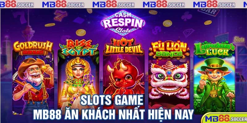 Slots game MB88 ăn khách nhất hiện nay